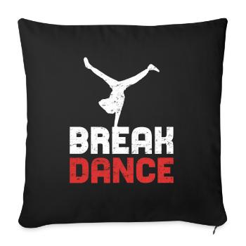 Breakdance Breakdance Breakdancing - Sofakissenbezug 45 x 45 cm - Schwarz - Vorne