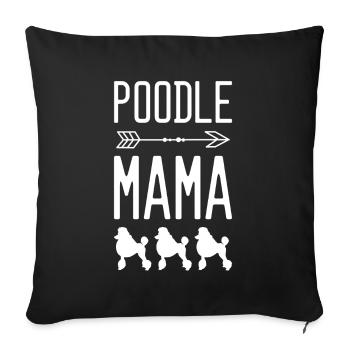 Pudel Mama Hund Mutter - Sofakissenbezug 45 x 45 cm - Schwarz - Vorne