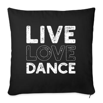 Live Love Dance Live Love Dance dance partner - Sofa pillowcase 17,3'' x 17,3'' (45 x 45 cm) - black - Front