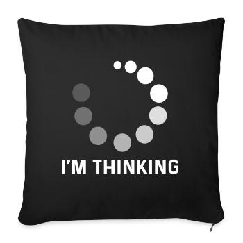 Loading Im Thinking ProgrammiererLoading Im Thinki - Sofakissenbezug 45 x 45 cm - Schwarz - Vorne