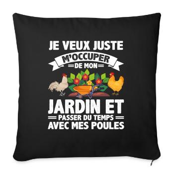 J'veux Juste M'occuper De Mon Jardin Et Mes Poules - Housse de coussin décorative 45 x 45 cm - noir - Devant