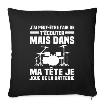 Dans Ma Tête Je Joue De La Batterie Batteur Cadeau - Housse de coussin décorative 45 x 45 cm - noir - Devant