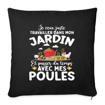 J'veux Juste M'occuper De Mon Jardin Et Mes Poules - Housse de coussin décorative 45 x 45 cm - noir - Devant