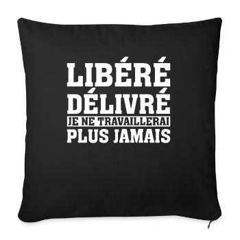 Libéré Délivré Je Ne Travaillerai Jamais - Housse de coussin décorative 45 x 45 cm - noir - Devant
