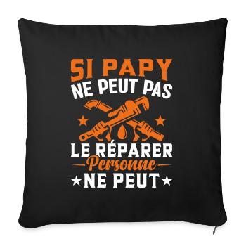 Si Papy Ne Peut Pas Le Réparer Personne Ne Peut - Housse de coussin décorative 45 x 45 cm - noir - Devant