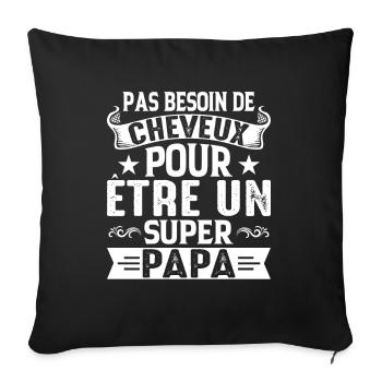 Pas Besoin De Cheveux Pour Être Un Super Papa - Housse de coussin décorative 45 x 45 cm - noir - Devant