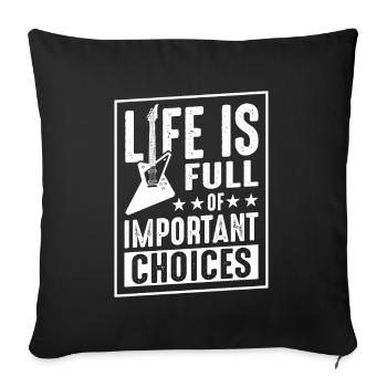 Life Is Full Of Important Choices - Sofa pillowcase 17,3'' x 17,3'' (45 x 45 cm) - black - Front