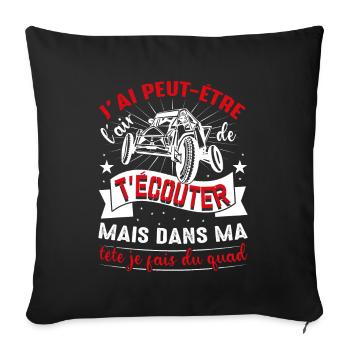Je T'écoute Pas Dans Ma Tête Je Fais Du Quad - Housse de coussin décorative 45 x 45 cm - noir - Devant