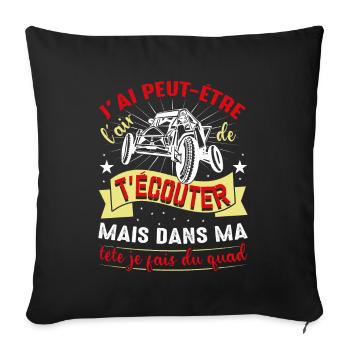 Je T'écoute Pas Dans Ma Tête Je Fais Du Quad - Housse de coussin décorative 45 x 45 cm - noir - Devant