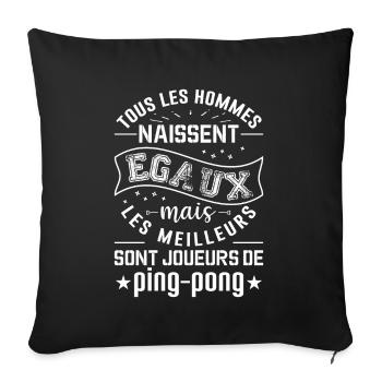 Less Meilleurs Hommes Sont Joueurs De Ping Pong - Housse de coussin décorative 45 x 45 cm - noir - Devant