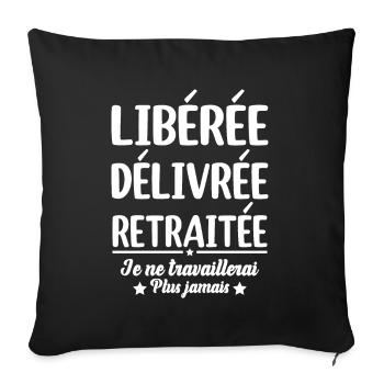 Libérée Délivrée Retraitée Retraite Vacances Maman - Housse de coussin décorative 45 x 45 cm - noir - Devant