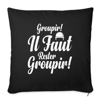 Groupir If Faut Rester Groupir - Housse de coussin décorative 45 x 45 cm - noir - Devant