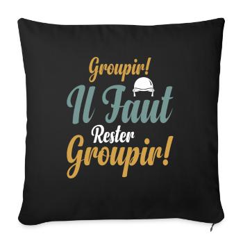 Groupir If Faut Rester Groupir - Housse de coussin décorative 45 x 45 cm - noir - Devant