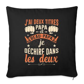 J'ai Deux Titres Papa Et Beau-papa Fête Des Pères - Housse de coussin décorative 45 x 45 cm - noir - Devant