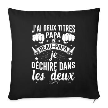 J'ai Deux Titres Papa Et Beau-papa Fête Des Pères - Housse de coussin décorative 45 x 45 cm - noir - Devant