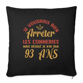 Je N'ai Que 93 Ans Anniversaire Cadeau Vintage Âge - Housse de coussin décorative 45 x 45 cm - noir - Devant