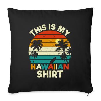 C'est Ma Chemise Hawaïenne - Housse de coussin décorative 45 x 45 cm - noir - Devant