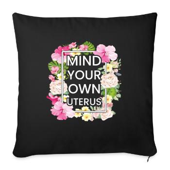 Pay attention to your own uterus - Sofa pillowcase 17,3'' x 17,3'' (45 x 45 cm) - black - Front