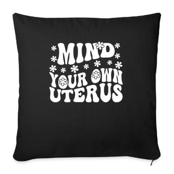 of Your Own Uterus - Sofa pillowcase 17,3'' x 17,3'' (45 x 45 cm) - black - Front