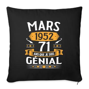 Mars 1952 71 Ans Que Je Suis Génial Anniversaire - Housse de coussin décorative 45 x 45 cm - noir - Devant