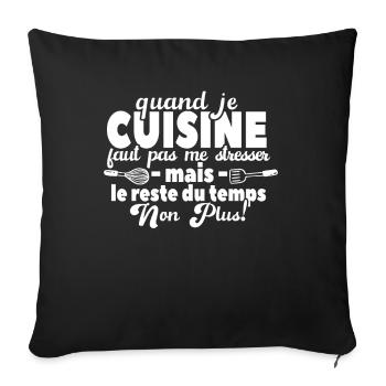 Quand Je Cuisine Faut Pas Me Stresser - Housse de coussin décorative 45 x 45 cm - noir - Devant