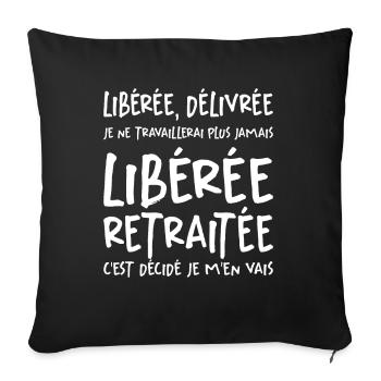 Liberée - Délivrée - Retraitée - Housse de coussin décorative 45 x 45 cm - noir - Devant