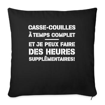 Casse-couilles À Temps Complet - Housse de coussin décorative 45 x 45 cm - noir - Devant