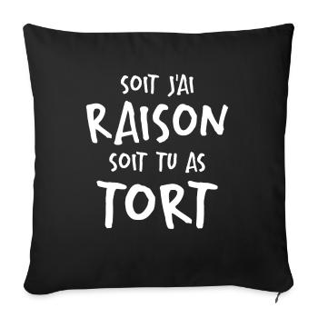 Soit J'ai Raison Soit Tu As Tort - Housse de coussin décorative 45 x 45 cm - noir - Devant