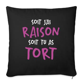 Soit J'ai Raison Soit Tu As Tort - Housse de coussin décorative 45 x 45 cm - noir - Devant