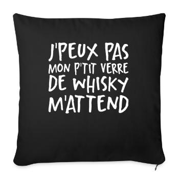 Je Peux Pas Mon P'tit Verre De Whisky M'attend - Housse de coussin décorative 45 x 45 cm - noir - Devant