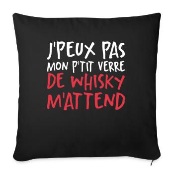 Je Peux Pas Mon P'tit Verre De Whisky M'attend - Housse de coussin décorative 45 x 45 cm - noir - Devant