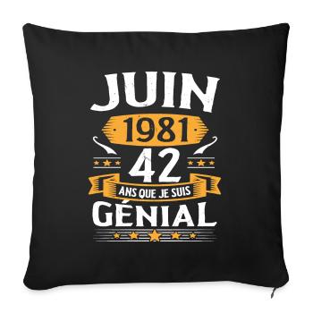 Juin 1981 42 Ans Que Je Suis Génial Anniversaire - Housse de coussin décorative 45 x 45 cm - noir - Devant