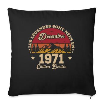 The legends were born in December 1971 - Sofa pillowcase 17,3'' x 17,3'' (45 x 45 cm) - black - Front