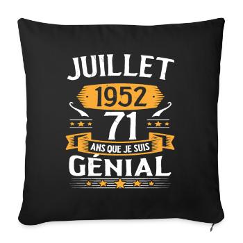Juillet 1952 71 Ans Que Je Suis Génial Cadeau - Housse de coussin décorative 45 x 45 cm - noir - Devant