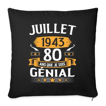 Juillet 1943 80 Ans Que Je Suis Génial Cadeau - Housse de coussin décorative 45 x 45 cm - noir - Devant