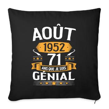 Août 1952 71 Ans Que Je Suis Génial Cadeau - Housse de coussin décorative 45 x 45 cm - noir - Devant