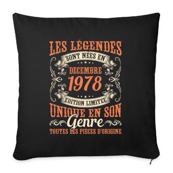 Les Légendes Sont Nées En Décembre 1978 Cadeau - Housse de coussin décorative 45 x 45 cm - noir - Devant