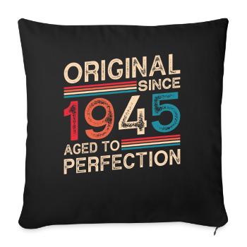 Original Since 1945 Aged To Perfection - Sofa pillowcase 17,3'' x 17,3'' (45 x 45 cm) - black - Front