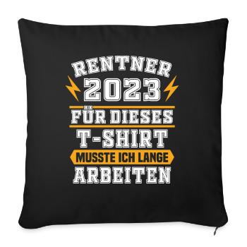 Pensionär 2023 Geschenk Pensionierung Geschenkidee - Sofakissenbezug 45 x 45 cm - Schwarz - Vorne