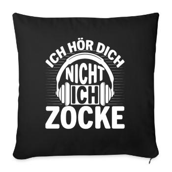 Ich Hör Dich Nicht Ich Zocke - Sofakissenbezug 45 x 45 cm - Schwarz - Vorne