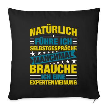Natürlich Führe Ich Selbstpräche - Sofakissenbezug 45 x 45 cm - Schwarz - Vorne
