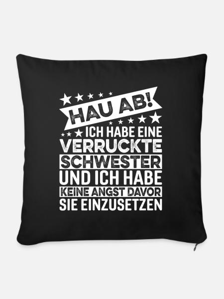Hau Ab Ich Habe Eine Verrückte Schwester - Sofakissenbezug 45 x 45 cm - Schwarz