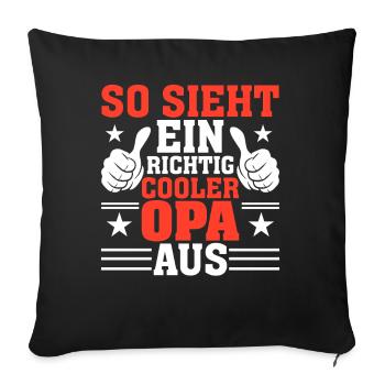 So Sieht Ein Richtig Cooler Opa Aus - Sofakissenbezug 45 x 45 cm - Schwarz - Vorne