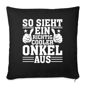 So Sieht Ein Richtig Cooler Onkel Aus - Sofakissenbezug 45 x 45 cm - Schwarz - Vorne