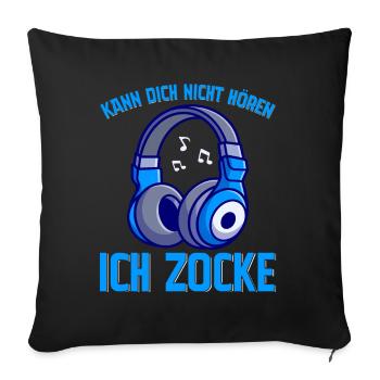 Kann Dich Nicht Hören Ich Zocke - Sofakissenbezug 45 x 45 cm - Schwarz - Vorne