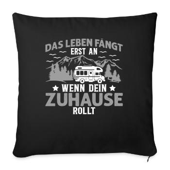 Das Leben Fängt Erst An Wenn Dein Zuhause Rollt - Sofakissenbezug 45 x 45 cm - Schwarz - Vorne