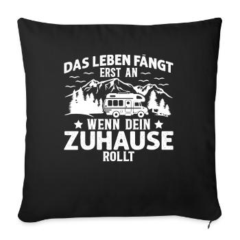 Das Leben Fängt Erst An Wenn Dein Zuhause Rollt - Sofakissenbezug 45 x 45 cm - Schwarz - Vorne