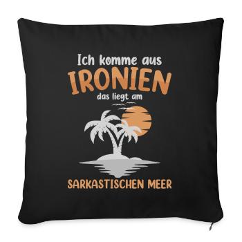 Ich Komme Aus Ironien - Sofakissenbezug 45 x 45 cm - Schwarz - Vorne