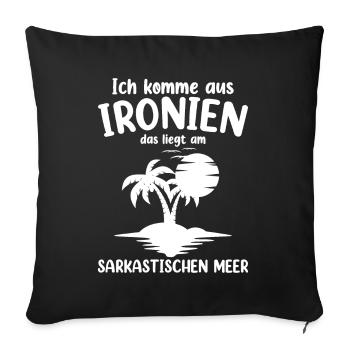 Ich Komme Aus Ironien - Sofakissenbezug 45 x 45 cm - Schwarz - Vorne