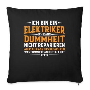 Elektriker Humor Lustiger Spruch Geschenkidee Spaß - Sofakissenbezug 45 x 45 cm - Schwarz - Vorne
